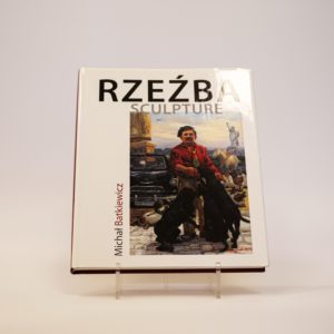Rzeźba/Sculpture. Michał Batkiewicz
