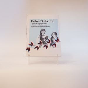 Dolne Nadsanie. Problematyka tożsamości i dziedzictwa kulturowego mikroregionu dolnosańskiego