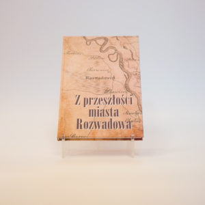 Z przeszłości miasta Rozwadowa